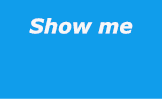 Show me