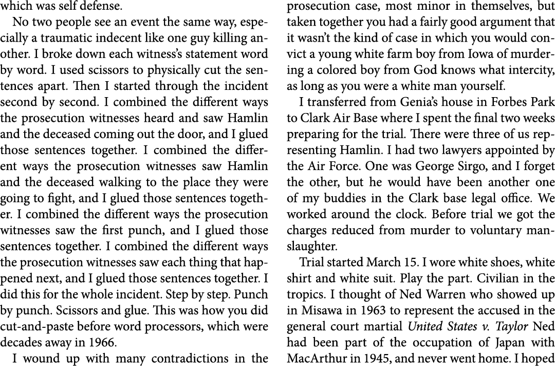 which was self defense. No two people see an event the same way, especially a traumatic indecent like one guy killing...