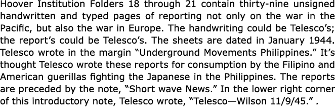 Hoover Institution Folders 18 through 21 contain thirty nine unsigned handwritten and typed pages of reporting not on...