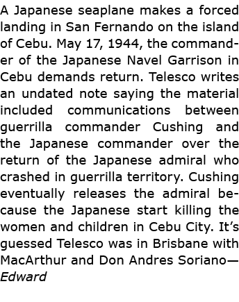 A Japanese seaplane makes a forced landing in ﻿San Fernando on the island of ﻿Cebu. May 17, 1944, the commander of th...