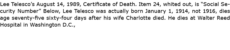 Lee Telesco’s August 14, 1989, ﻿Certificate of Death. Item 24, whited out, is “Social Security Number” Below, Lee Tel...