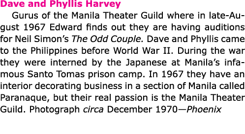 Dave and Phyllis Harvey Gurus of the ﻿﻿﻿Manila Theater Guild where in late August 1967 Edward finds out they are havi...