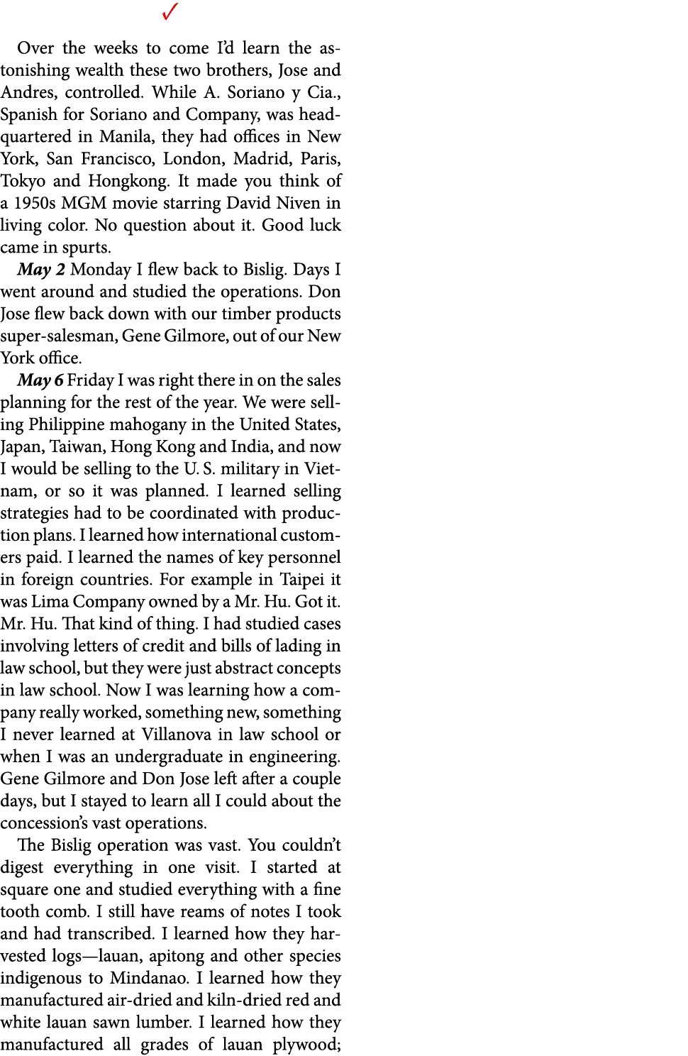 ✓ Over the weeks to come I’d learn the astonishing wealth these two brothers, Jose and Andres, controlled. While ﻿A. ...