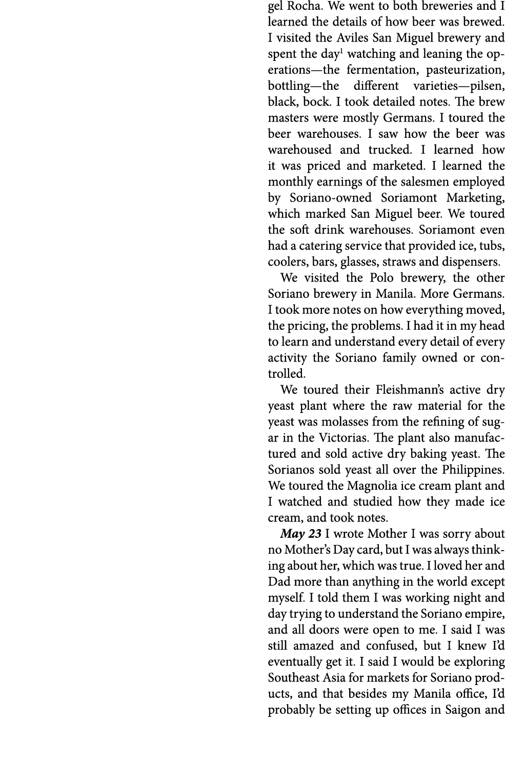 gel Rocha. We went to both breweries and I learned the details of how beer was brewed. I visited the Aviles San Migue...