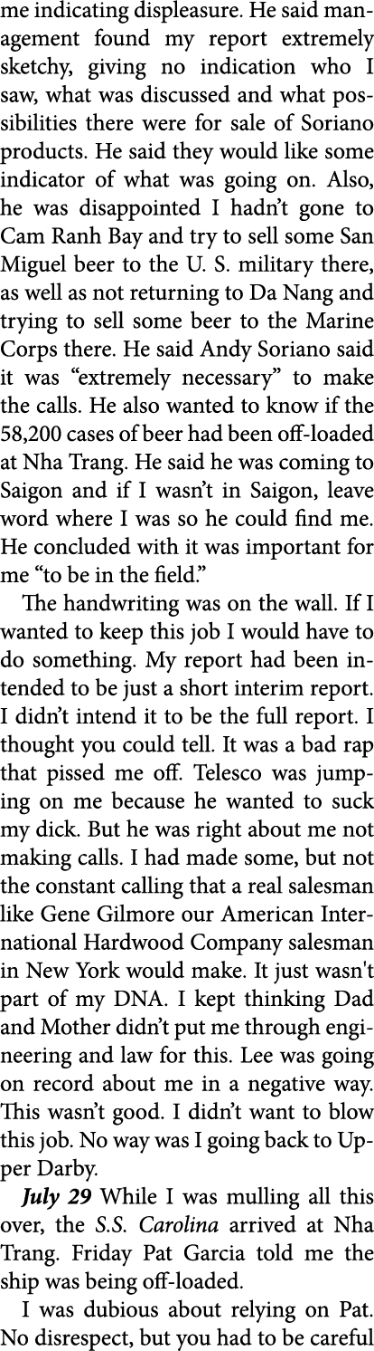me indicating displeasure. He said management found my report extremely sketchy, giving no indication who I saw, what...