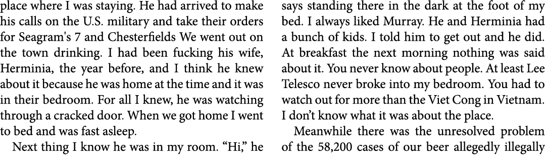 place where I was staying. He had arrived to make his calls on the U.S. military and take their orders for Seagram's ...