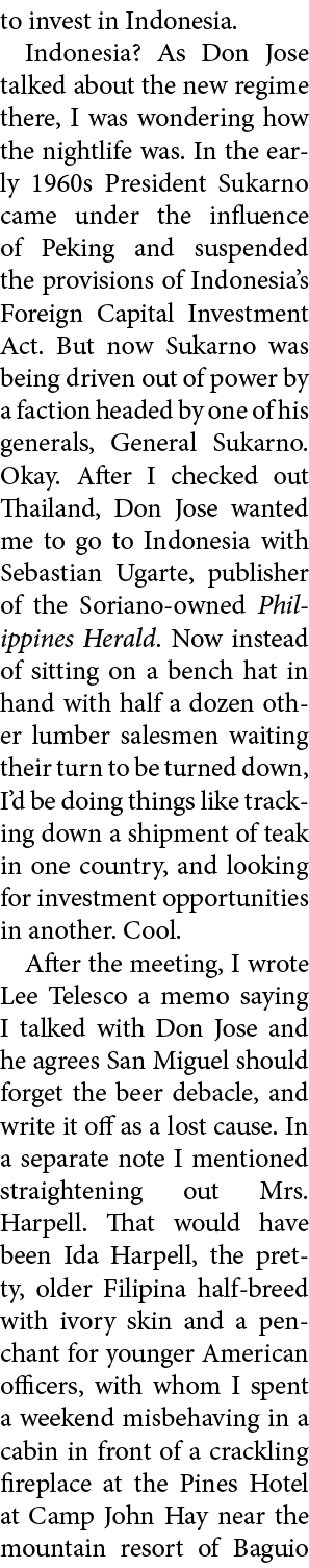 to invest in ﻿Indonesia. ﻿Indonesia? As Don Jose talked about the new regime there, I was wondering how the nightlife...