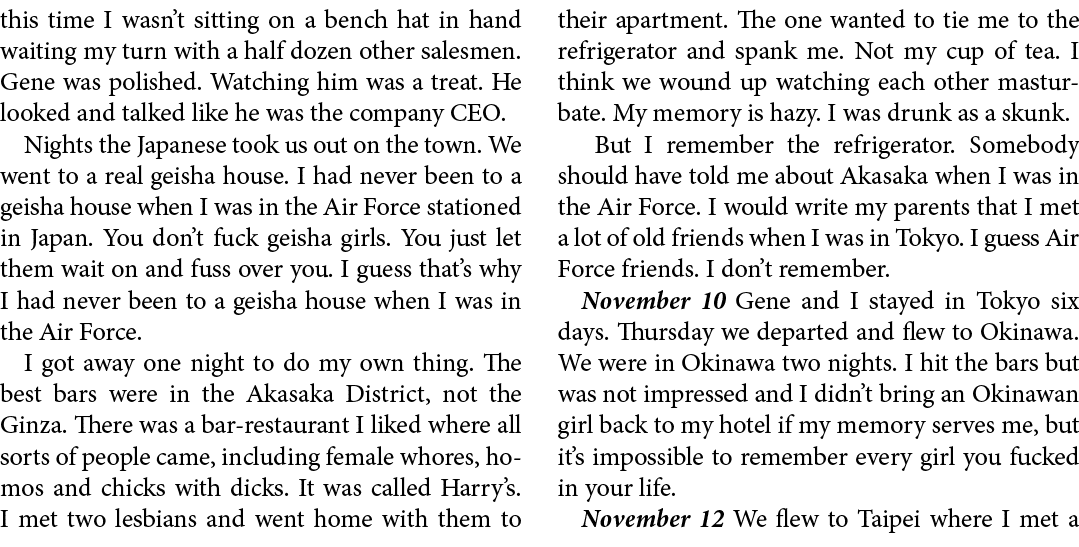 this time I wasn’t sitting on a bench hat in hand waiting my turn with a half dozen other salesmen. Gene was polished...