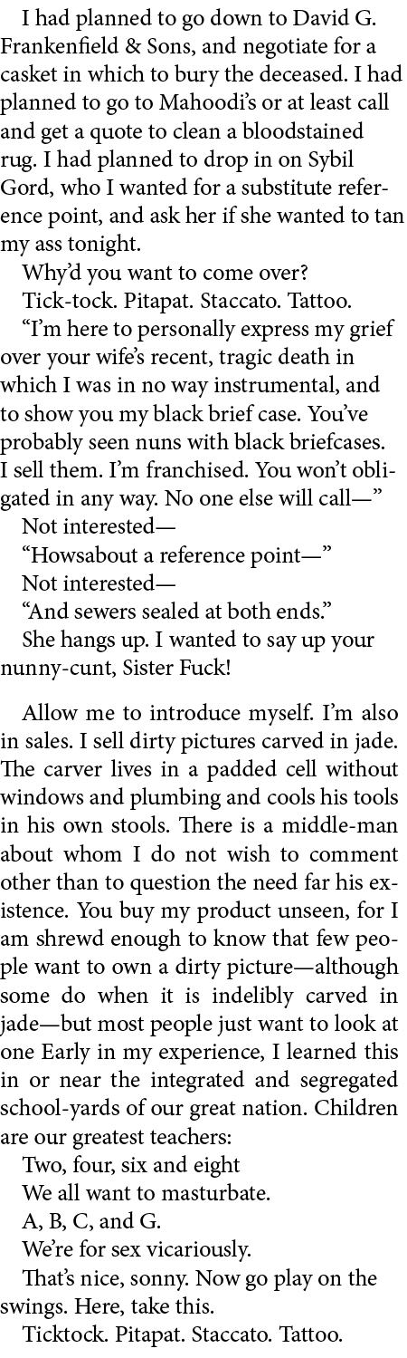 I had planned to go down to David G. Frankenfield & Sons, and negotiate for a casket in which to bury the deceased. I...