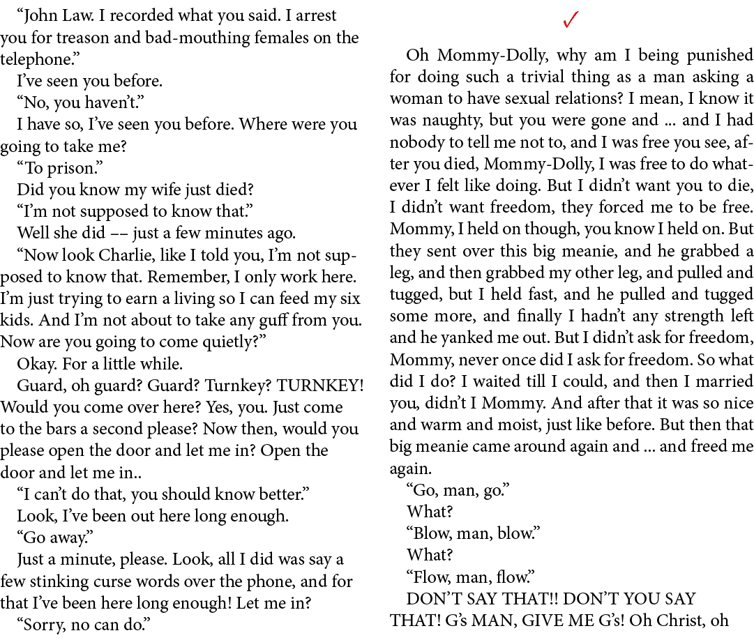 “John Law. I recorded what you said. I arrest you for treason and bad mouthing females on the telephone.” I’ve seen y...