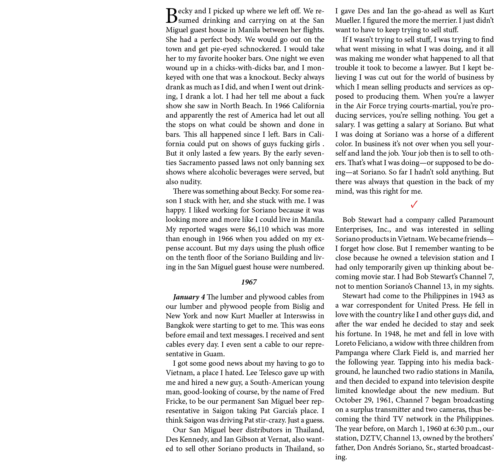 Becky and I picked up where we left off. We resumed drinking and carrying on at the San Miguel guest house in Manila ...