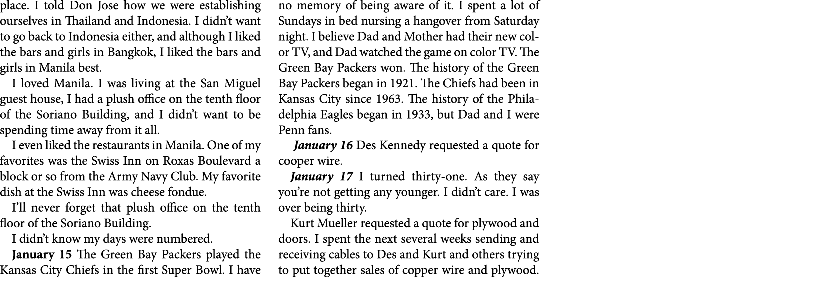 place. I told Don Jose how we were establishing ourselves in Thailand and ﻿Indonesia. I didn’t want to go back to ﻿In...