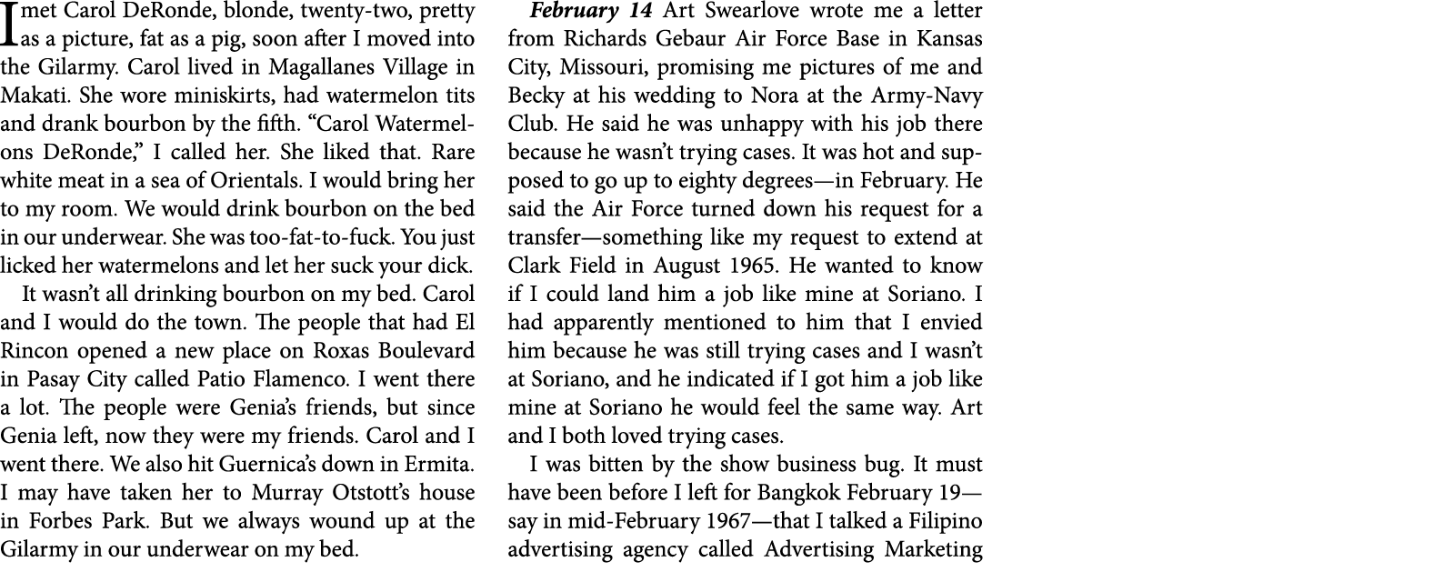 I met ﻿Carol DeRonde, blonde, twenty two, pretty as a picture, fat as a pig, soon after I moved into the Gilarmy. Car...