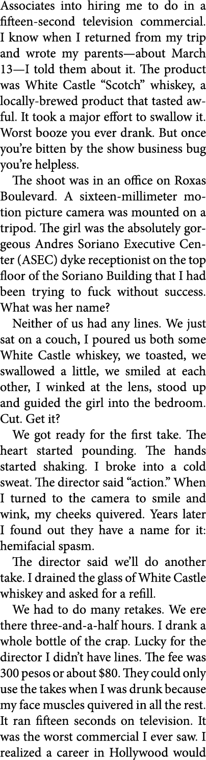 Associates into hiring me to do in a fifteen second television commercial. I know when I returned from my trip and wr...
