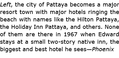 Left, the city of Pattaya becomes a major resort town with major hotels ringing the beach with names like the ﻿Hilton...