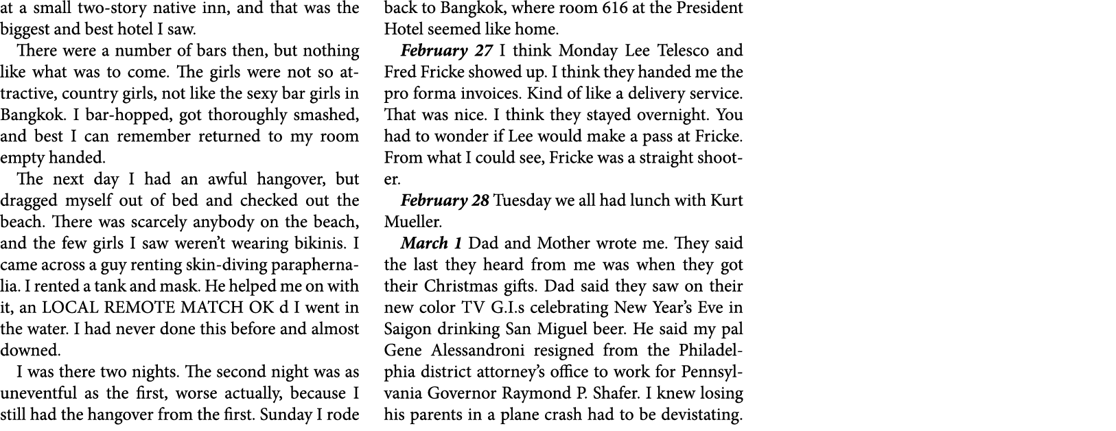 at a small two story native inn, and that was the biggest and best hotel I saw. There were a number of bars then, but...