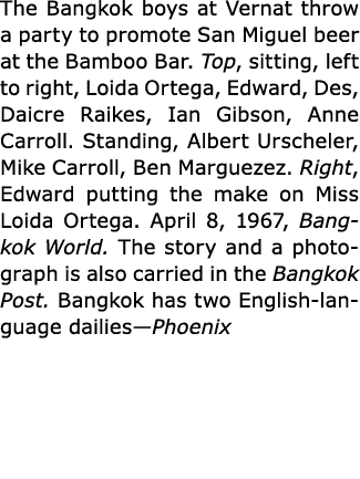 The ﻿Bangkok boys at Vernat throw a party to promote San Miguel beer at the ﻿Bamboo Bar. Top, sitting, left to right,...