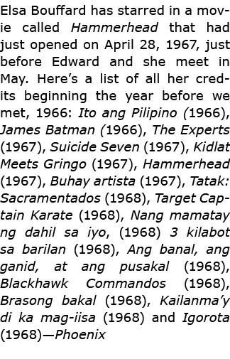 Elsa Bouffard has starred in a movie called Hammerhead that had just opened on April 28, 1967, just before Edward and...