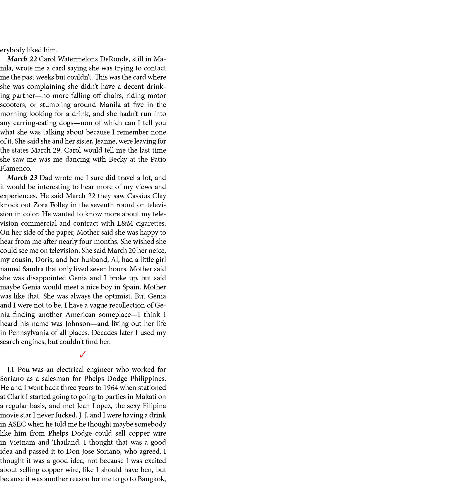 erybody liked him. March 22￼ ﻿Carol Watermelons DeRonde, still in Manila, wrote me a card saying she was trying to co...