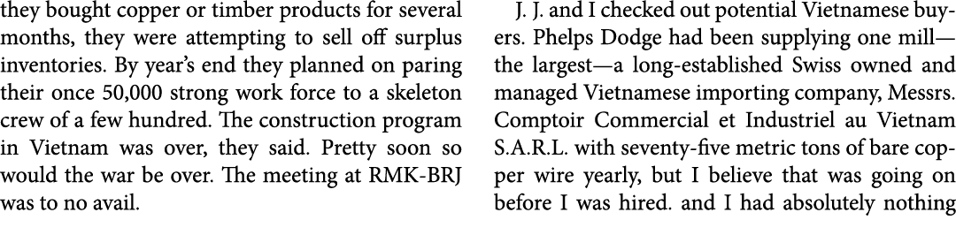 they bought copper or timber products for several months, they were attempting to sell off surplus inventories. By ye...