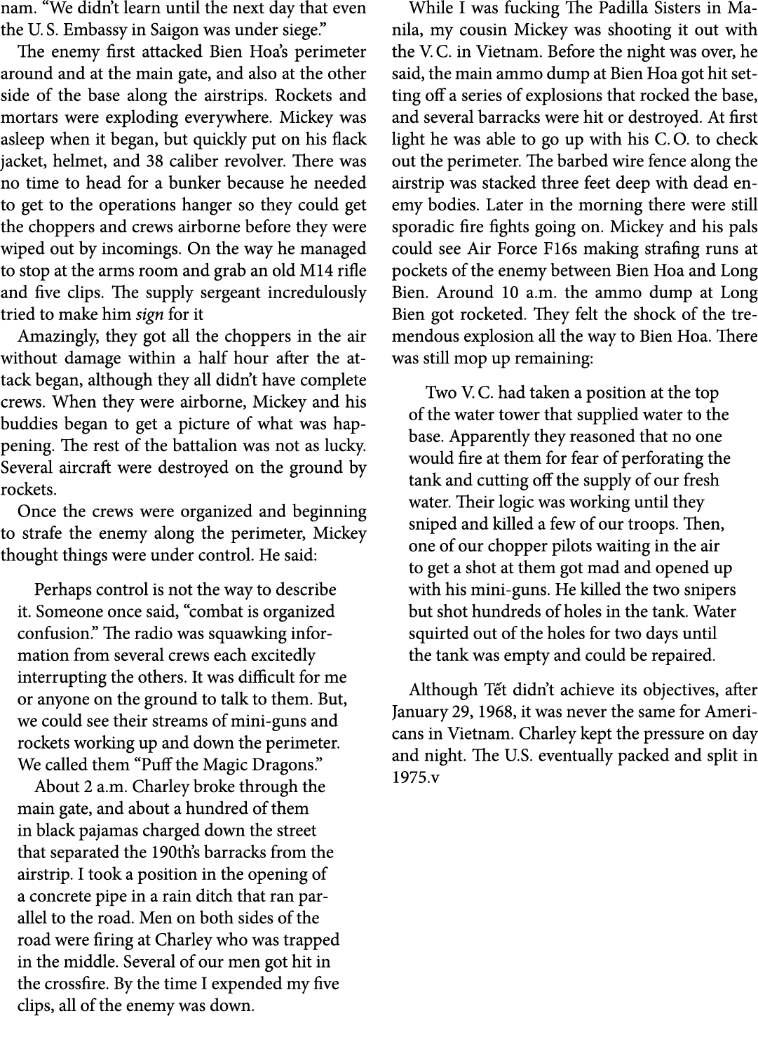 nam. “We didn’t learn until the next day that even the U. S. Embassy in ﻿Saigon was under siege.” The enemy first att...