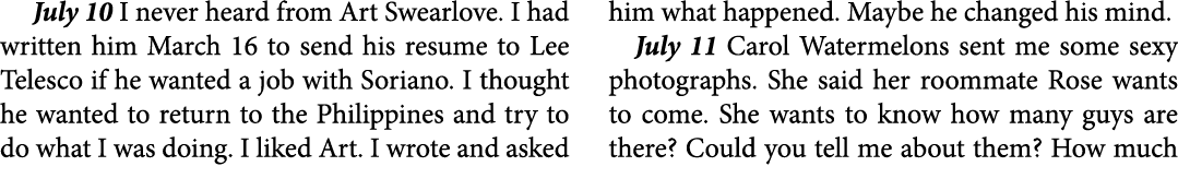  July 10 I never heard from Art Swearlove. I had written him March 16 to send his resume to Lee Telesco if he wanted ...