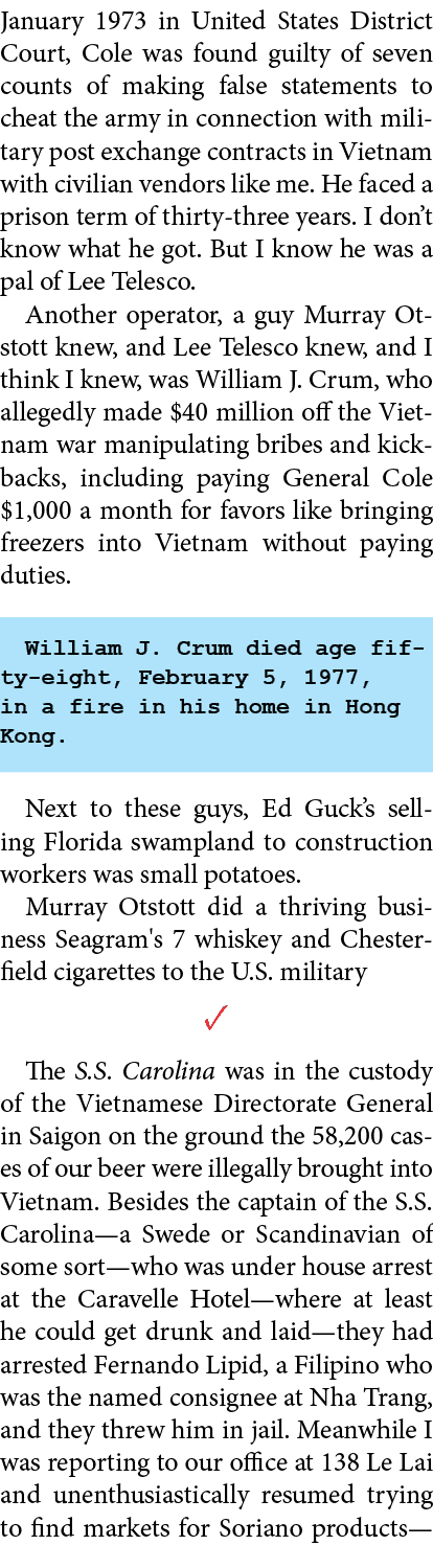 January 1973 in United States District Court, Cole was found guilty of seven counts of making false statements to che...