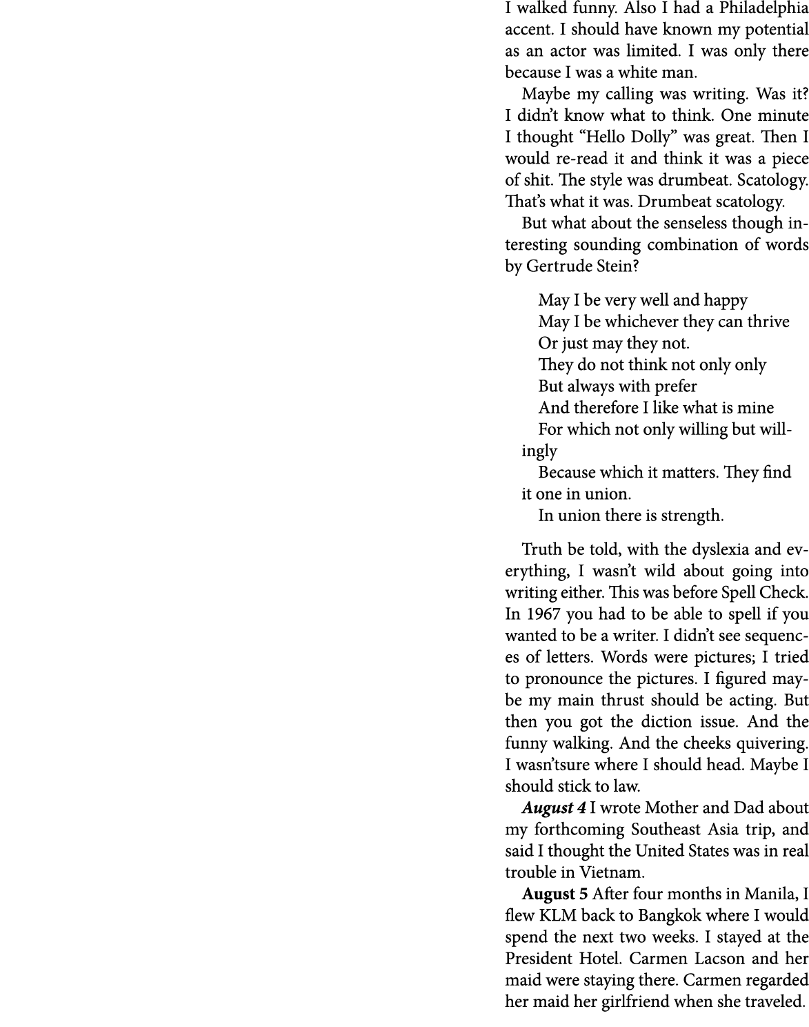 I walked funny. Also I had a Philadelphia accent. I should have known my potential as an actor was limited. I was onl...