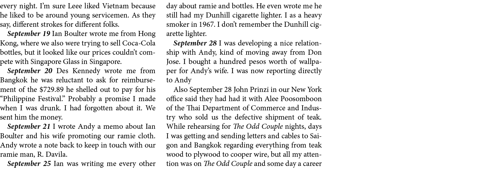 every night. I’m sure Leee liked Vietnam because he liked to be around young servicemen. As they say, different strok...