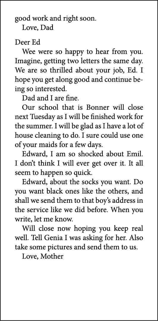 good work and right soon. Love, Dad Deer Ed Wee were so happy to hear from you. Imagine, getting two letters the same...