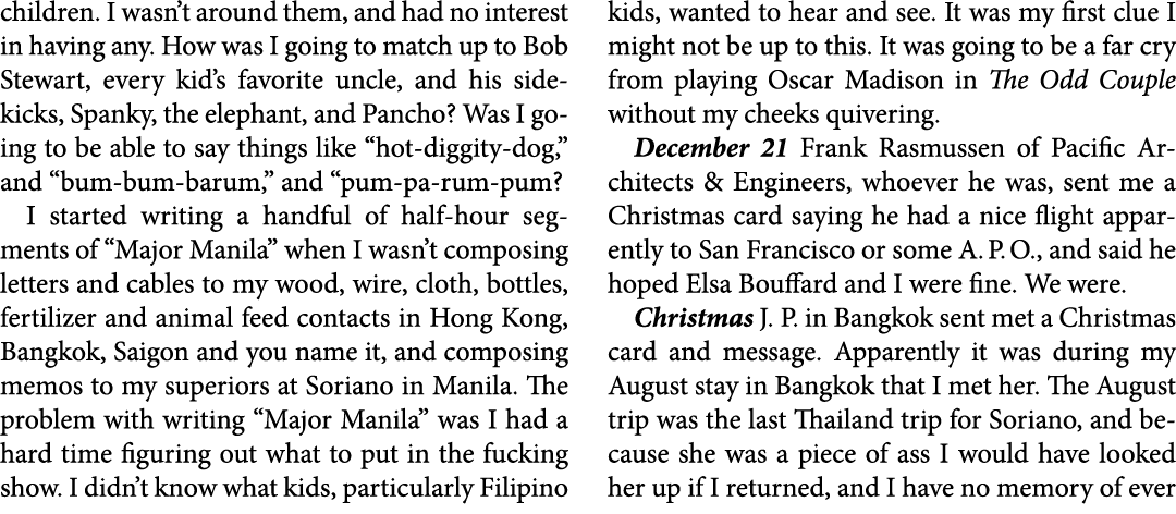 children. I wasn’t around them, and had no interest in having any. How was I going to match up to ﻿Bob Stewart, every...