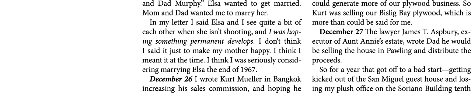 and Dad Murphy.” Elsa wanted to get married. Mom and Dad wanted me to marry her. In my letter I said Elsa and I see q...