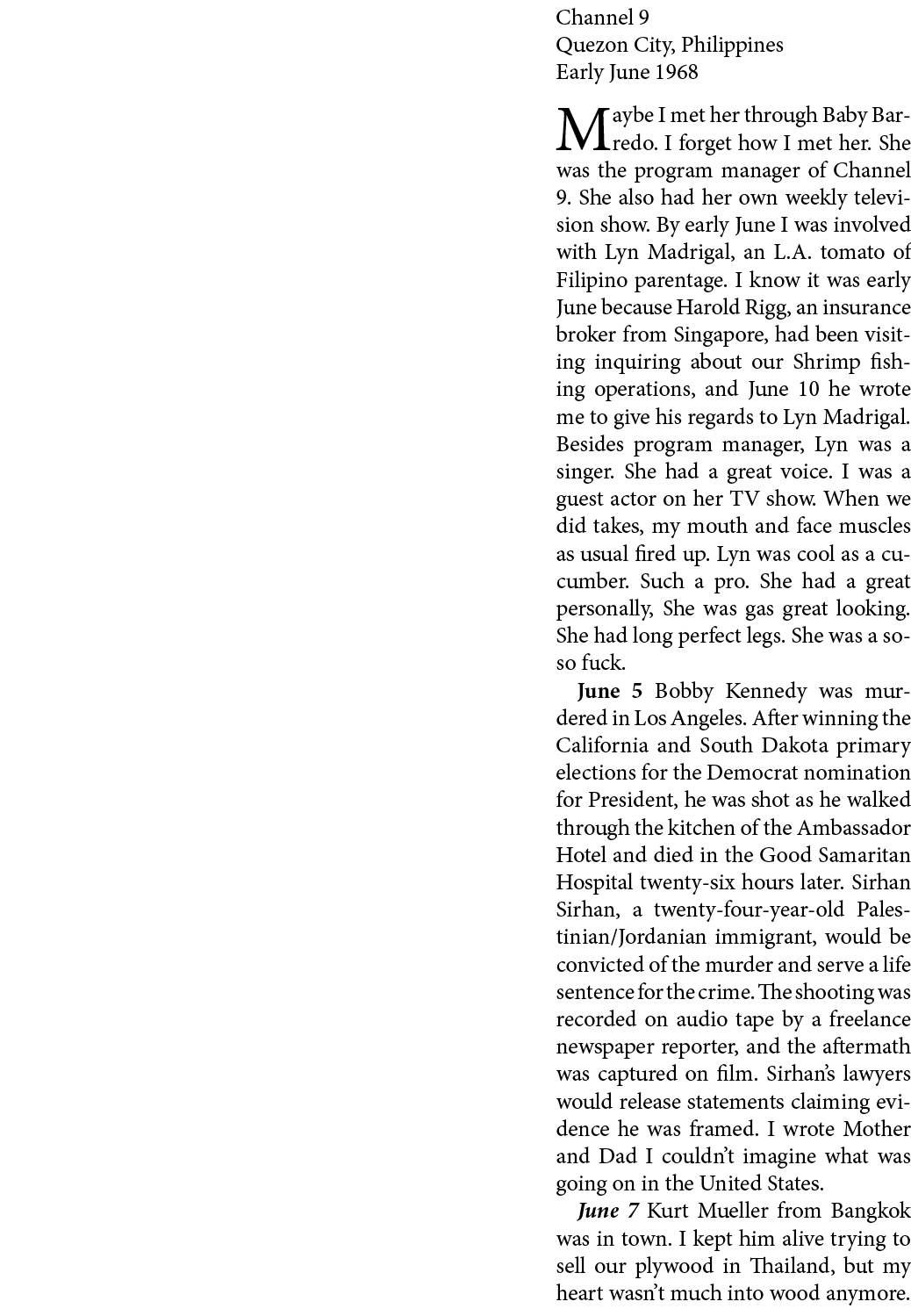 Channel 9 Quezon City, Philippines Early June 1968 Maybe I met her through ﻿﻿Baby Barredo. I forget how I met her. Sh...