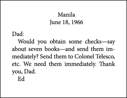 Manila June 18, 1966 Dad: Would you obtain some checks—say about seven books—and send them immediately? Send them to ...