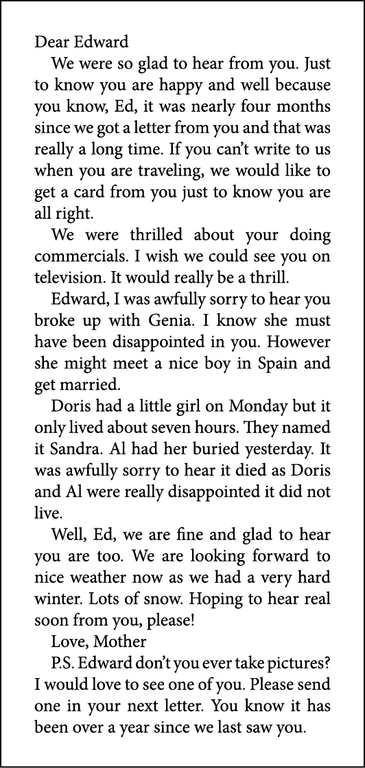 Dear Edward We were so glad to hear from you. Just to know you are happy and well because you know, Ed, it was nearly...