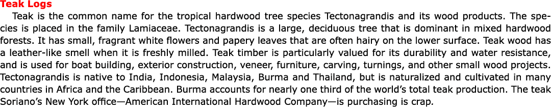 Teak Logs Teak is the common name for the tropical hardwood tree species Tectonagrandis and its wood products. The sp...