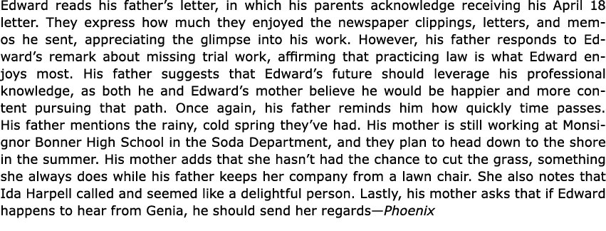 Edward reads his father’s letter, in which his parents acknowledge receiving his April 18 letter. They express how mu...