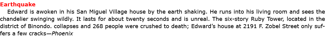 Earthquake Edward is awoken in his ﻿San Miguel Village house by the earth shaking. He runs into his living room and s...