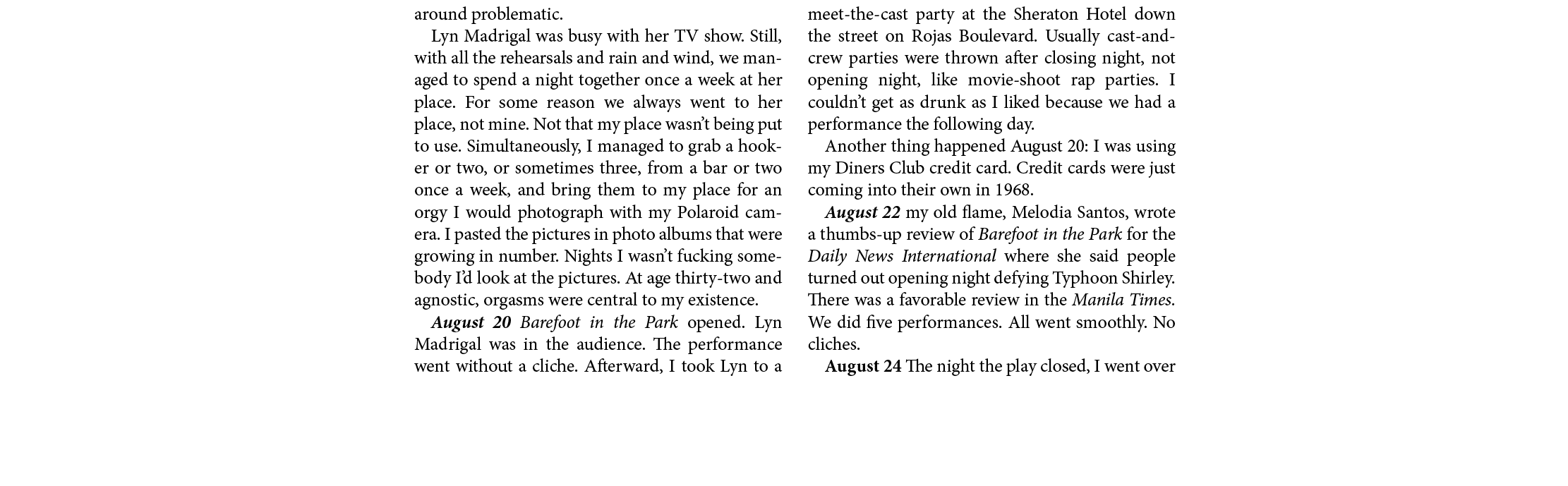 around problematic. Lyn Madrigal was busy with her TV show. Still, with all the rehearsals and rain and wind, we mana...