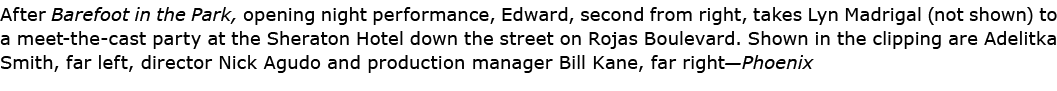 After ﻿﻿Barefoot in the Park, opening night performance, Edward, second from right, takes Lyn Madrigal (not shown) to...