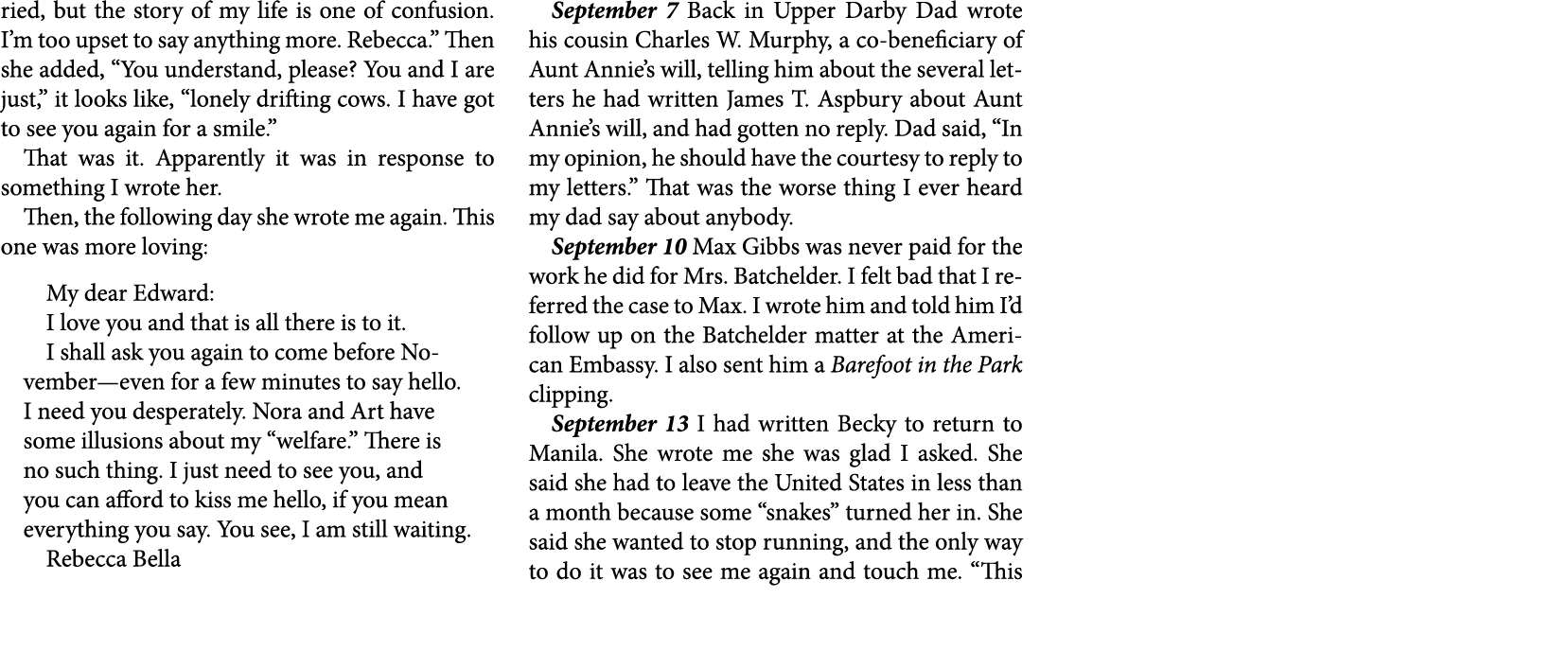 ried, but the story of my life is one of confusion. I’m too upset to say anything more. Rebecca.” Then she added, “Yo...