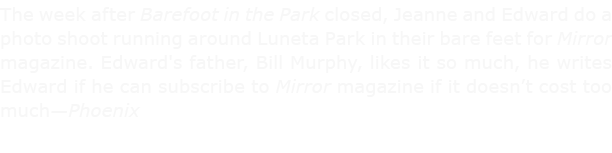 The week after ﻿Barefoot in the Park closed, Jeanne and Edward do a photo shoot running around Luneta Park in their b...