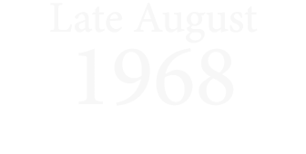 Late August 1968