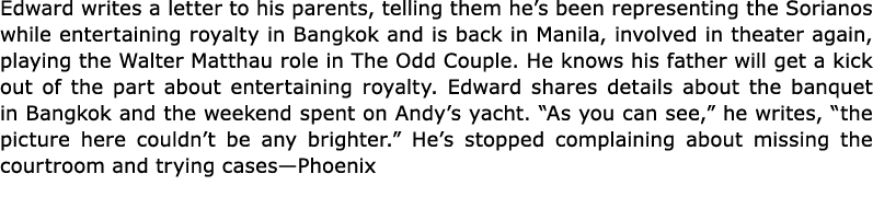 Edward writes a letter to his parents, telling them he’s been representing the Sorianos while entertaining royalty in...