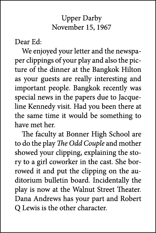 Upper Darby November 15, 1967 Dear Ed: We enjoyed your letter and the newspaper clippings of your play and also the p...