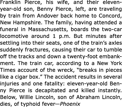 Franklin Pierce, his wife, and their eleven year old son, Benny Pierce, left, are traveling by train from Andover bac...
