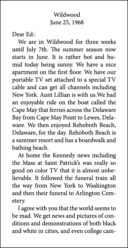 Wildwood June 25, 1968 Dear Ed:: We are in Wildwood for three weeks until July 7th. The summer season now starts in J...
