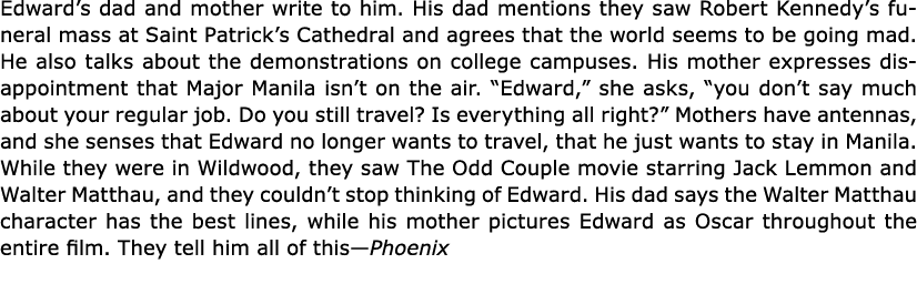Edward’s dad and mother write to him. His dad mentions they saw Robert Kennedy’s funeral mass at ﻿Saint Patrick’s Cat...