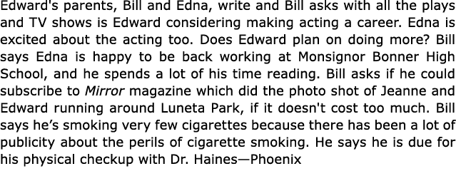 Edward's parents, Bill and Edna, write and Bill asks with all the plays and TV shows is Edward considering making act...