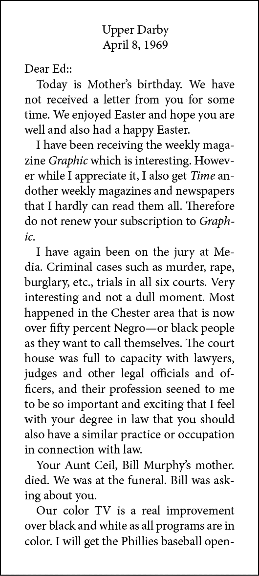 Upper Darby April 8, 1969 Dear Ed:: Today is Mother’s birthday. We have not received a letter from you for some time....